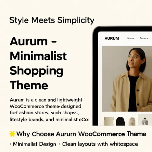 Aurum – Minimalist Shopping Theme for Fashion & Tech Stores Minimalist WooCommerce theme preview showing clean product layout, fashion model,